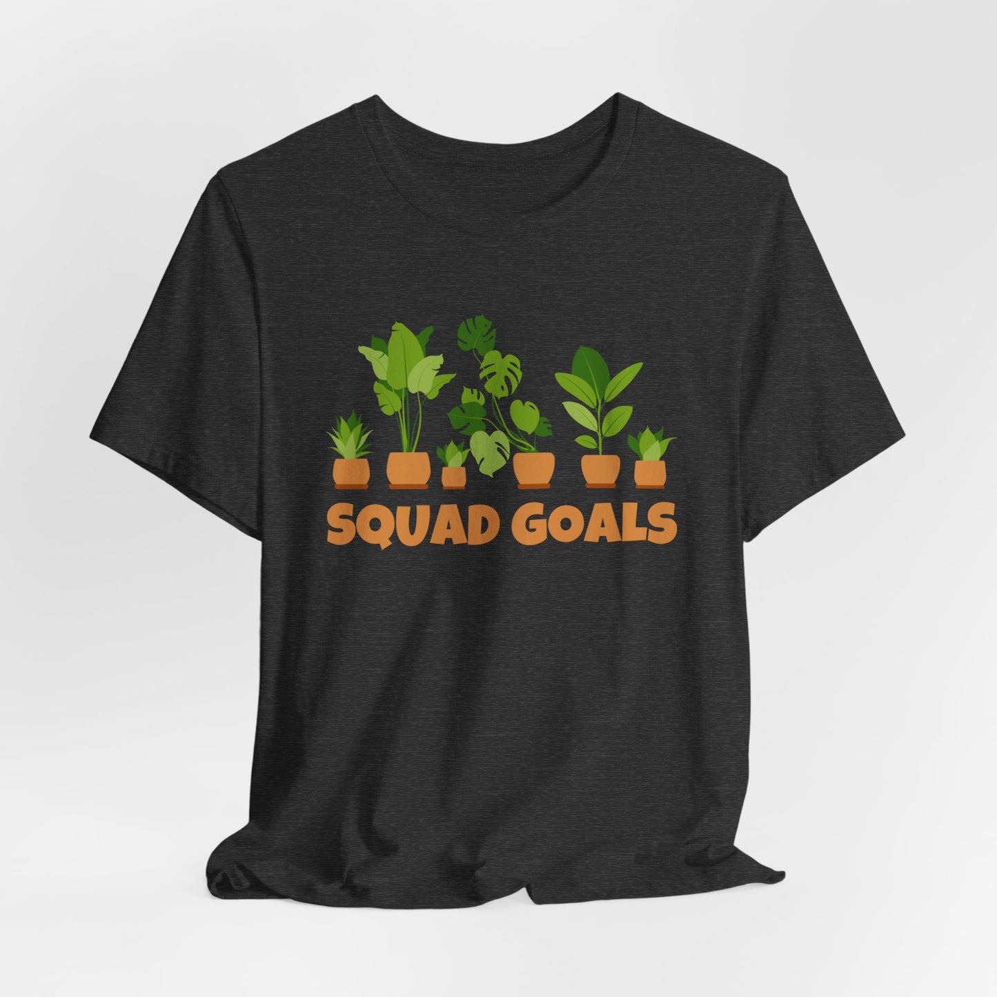 Squad Goals - Plant Shirt